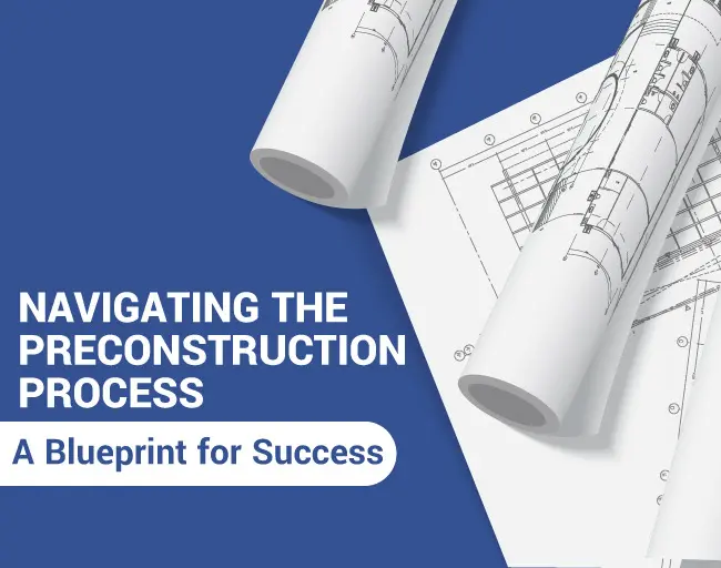 Architectural blueprints rolled and unrolled on a blue background with text that reads "navigating the preconstruction process, a blueprint for success.